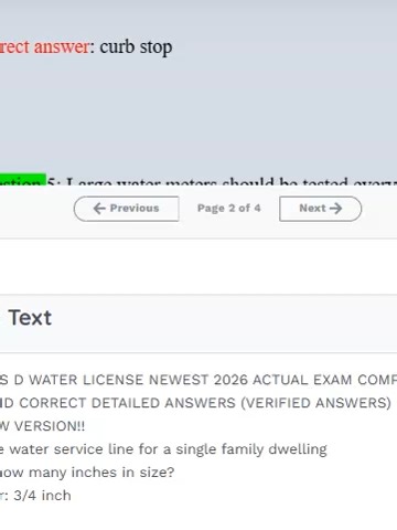 ILLINOIS CLASS D WATER LICENSE NEWEST 2026 ACTUAL EXAM COMPLETE 150 QUESTIONS AND CORRECT DETAILED ANSWERS (VERIFIED ANSWERS) |ALREADY GRADED A ||BRAND NEW VERSION!! Question 1: The water service line for a single family dwelling is most likely how many inches in size? Correct answer: 3/4 inch --- Question 2: AWWA Standards require that new water meters for single family home be what percent accurate? Correct answer: 98.5 - 101.5 --- Question 3: Water meters for single family homes are most like