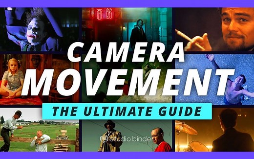 【电影技巧终极指南（6）：摄影机运动 \ Ultimate Guide to Camera Movement - Movement Technique】