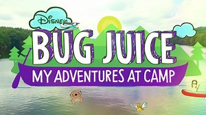 ▶️ Bug Juice: My Adventures at Camp - Bug Juice: My Adventures At Camp: Season 1