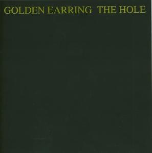 Golden Earring - The Hole