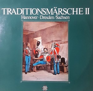 Luftwaffenmusikkorps 1, Heeresmusikkorps 1 - Traditionsmärsche II (Hannover • Dresden/Sachsen)
