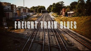 Freight Train Blues