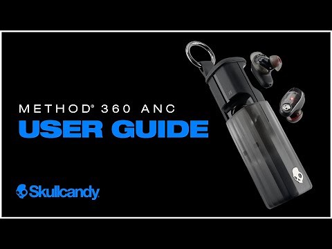 Method 360 ANC | User Guide | Skullcandy