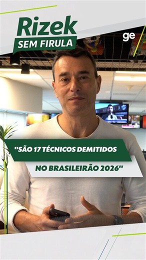 Rizek faz análise das 17 demissões de técnicos no Brasileirão 2026
