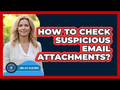 How To Check Suspicious Email Attachments?