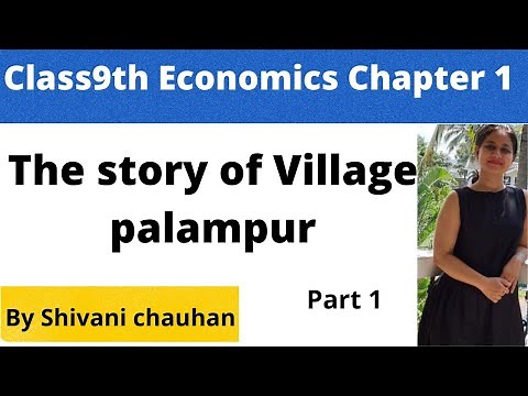 Class9th Economics chapter 1 The story of Village Palampur part 1 full explanation हिंदी में