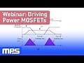 Webinar: Driving Power MOSFETs
