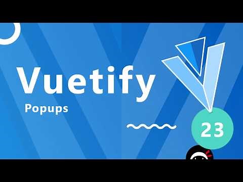 Vuetify Tutorial #23 - Popups (dialogs)