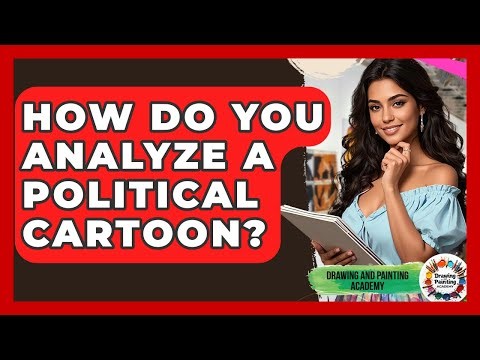 How Do You Analyze A Political Cartoon? - Drawing and Painting Academy