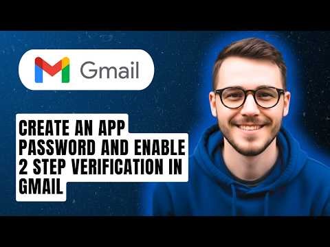 How To Create An App Password And Enable 2 step Verification In Gmail [2026 Guide]