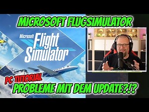 UPDATE PROBLEME MICROSOFT FLUGSIMULATOR PC TUTORIAL - DIE LÖSUNG!
