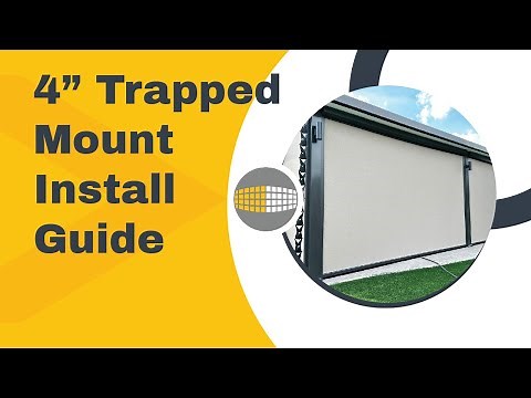 Installation Guide 4in Trapped Mount Retractable Screen