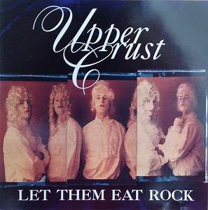 The Upper Crust - Let Them Eat Rock