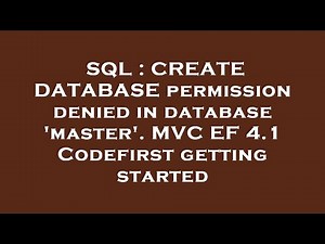 SQL : CREATE DATABASE permission denied in database 'master'. MVC EF 4.1 Codefirst getting started