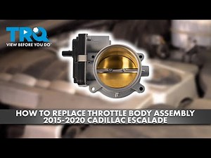 How to Replace Throttle Body Assembly 2015-2020 Cadillac Escalade