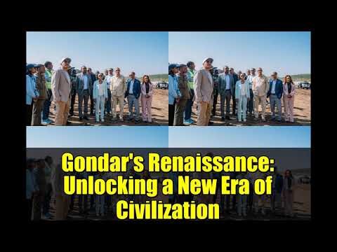 Gondar's Renaissance: Unlocking a New Era of Civilization