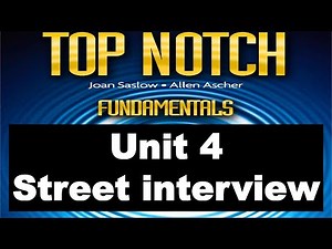 Top Notch Fundamentals Unit 4 Street Interview