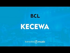 Kecewa - BCL (KARAOKE VERSION)