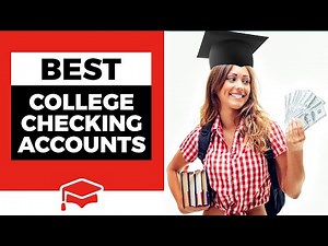 Best College Student Checking Accounts For 2025