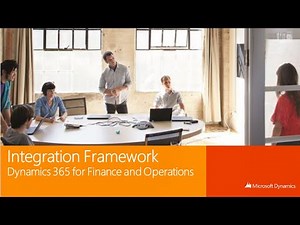 Integration Frameworks within Dynamics 365 for Finance & Operations - TechTalk
