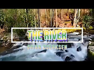 🔴 THE RIVER (with Lyrics) by Brian Doerksen