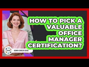 How To Pick A Valuable Office Manager Certification?