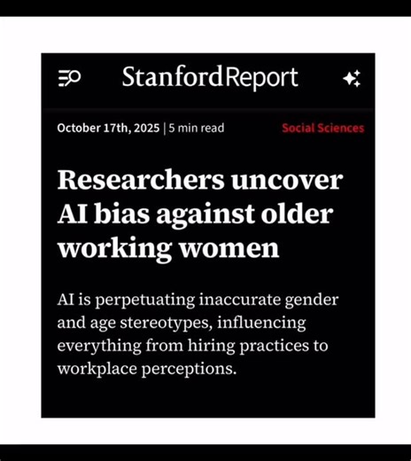 New Stanford research found that generative AI tools, including ChatGPT, consistently portrayed older women as younger and less experienced, while rating older men more highly, even when given the exact same inputs. This isn’t just a glitch. It’s a mirror reflecting long-standing social biases and a warning. As organizations increasingly rely on AI for hiring, performance reviews, and talent development, we need to ask tough questions: Are our tools reinforcing outdated stereotypes? Who is being