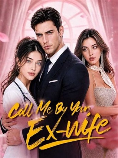 Call Me By Your Ex-wife FULL MOVIE