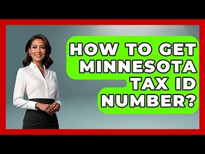 How To Get Minnesota Tax ID Number? - The Midwest Guru