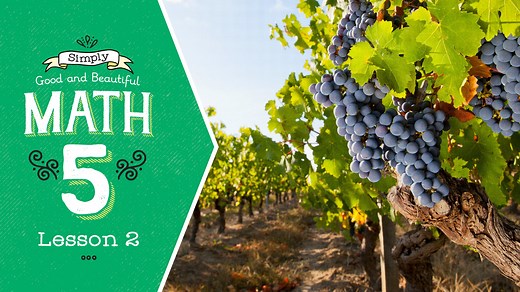 Lesson 2 | Simply Good and Beautiful Math 5