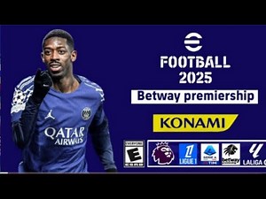 DOWNLOAD eFootball 2025 Mod Betway premiership by Pele x gaming