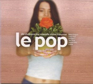 Various - Le Pop - Die Chansons Der Nouvelle Scène Française