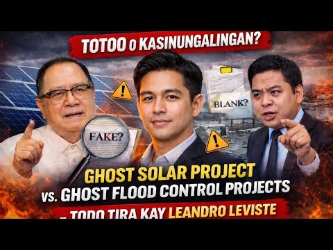 TOTOO O KASINUNGALINGAN? GHOST SOLAR PROJECT VS. GHOST FLOOD CONTROL PROJECTS- LEANDRO LEVISTE