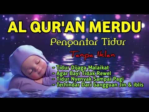 Al Qur'an Pengantar Tidur Bayi,Ruqyah Bayi Susah Tidur Dan Rewel