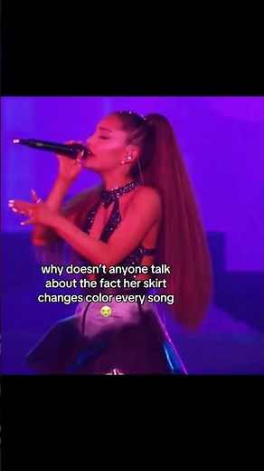 The fact that Ariana Grande's skirt changed colour every song in this concert😭