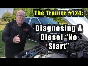 The Trainer #124: Diagnosing A Diesel “No Start”