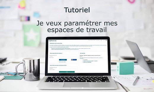 Tutoriel Chorus Pro V2 - Paramétrer les espaces de travail sur Chorus Pro