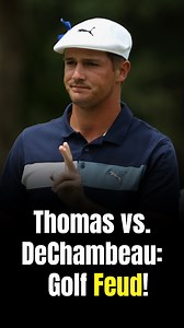 How Justin Thomas’ comments on Bryson DeChambeau prompted a PGA Tour rule change