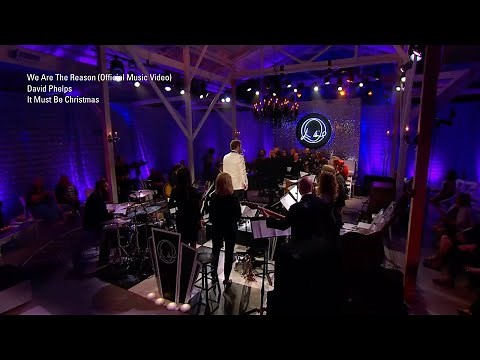 David Phelps - We Are The Reason from It Must Be Christmas (Official Music Video)