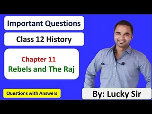 Chapter 11 Rebels and The Raj - Important Questions - Class 12 History