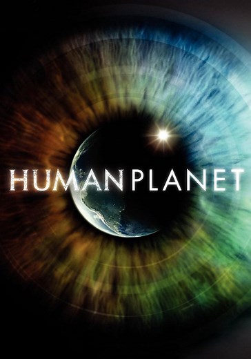 Human Planet Season 1 - watch full episodes streaming online