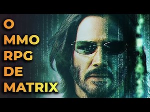 O JOGO MMO DE MATRIX QUE VOCÊ NÃO OUVIU FALAR - The Matrix Online