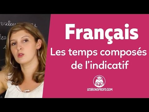 Compound tenses of the indicative - French - College - Les Bons Profs
