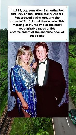 Samantha Fox and Michael J. Fox 1985 🦊