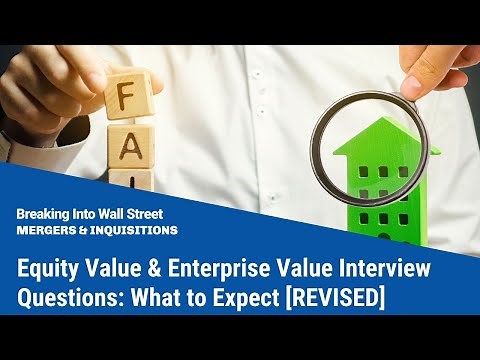 Equity Value and Enterprise Value Interview Questions: What to Expect [REVISED]