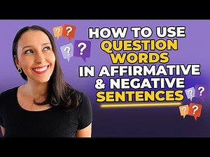 Grammar in Use - How To Use Questions Words in Affirmative & Negative Sentences in English?