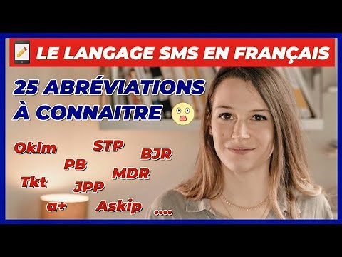 LE LANGAGE SMS EN FRANÇAIS - 25 EXPRESSIONS OU ABREVIATIONS À CONNAITRE