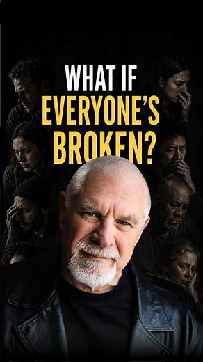 What If Everyone Is Broken - Including You?