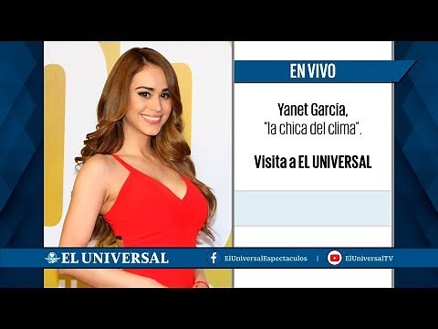 Yanet García, “la chica del clima”