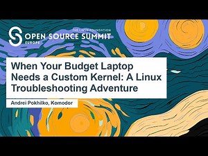 When Your Budget Laptop Needs a Custom Kernel: A Linux Troubleshooting Adventure - Andrei Pokhilko
